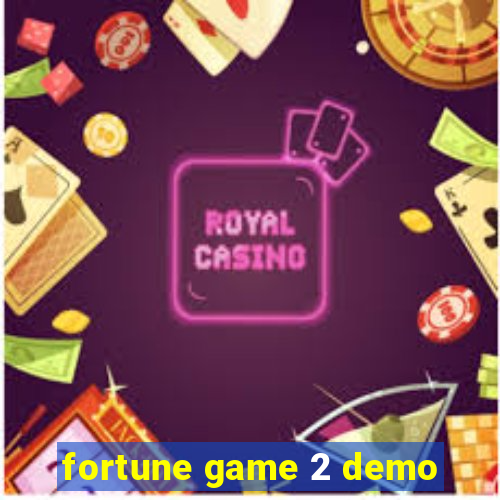 fortune game 2 demo